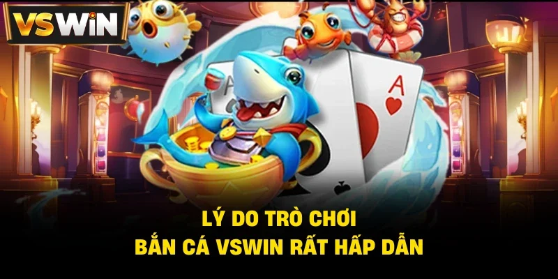 Game bắn cá online Vswin đổi thưởng hấp dẫn