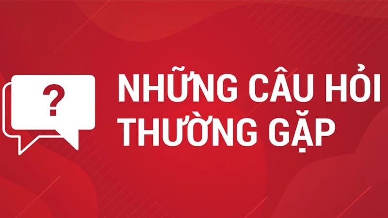 Câu Hỏi Thường Gặp liên quan đến giao dịch Nạp và Rút Tiền
