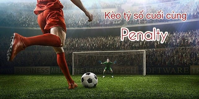 Cách để cá cược kèo Penalty hiệu quả