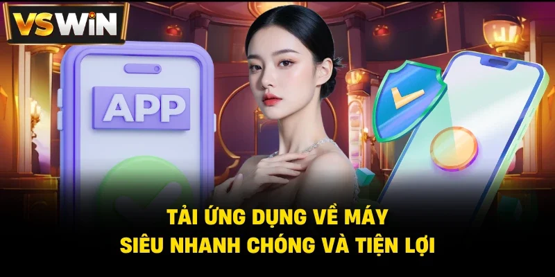 Cách tải app vswin về thiết bị siêu nhanh chóng