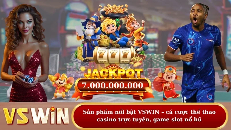 Các sản phẩm giải trí trực tuyến nổi bật tại Vswin